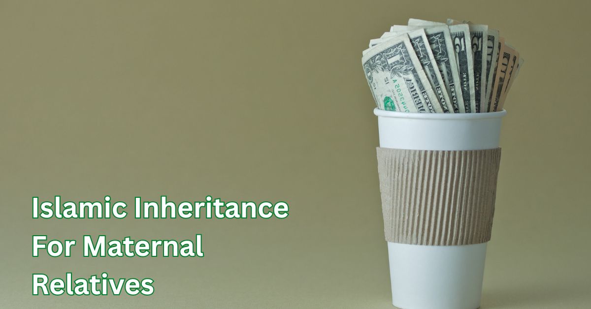 Islamic inheritance rules for maternal relatives