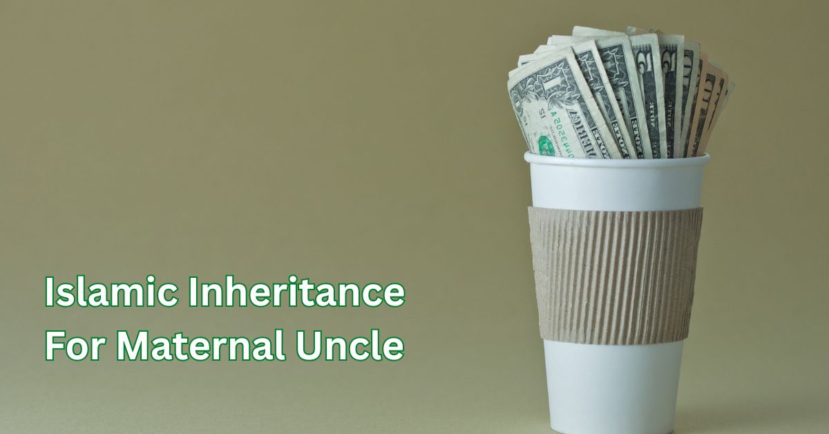 Islamic inheritance rules for maternal uncle