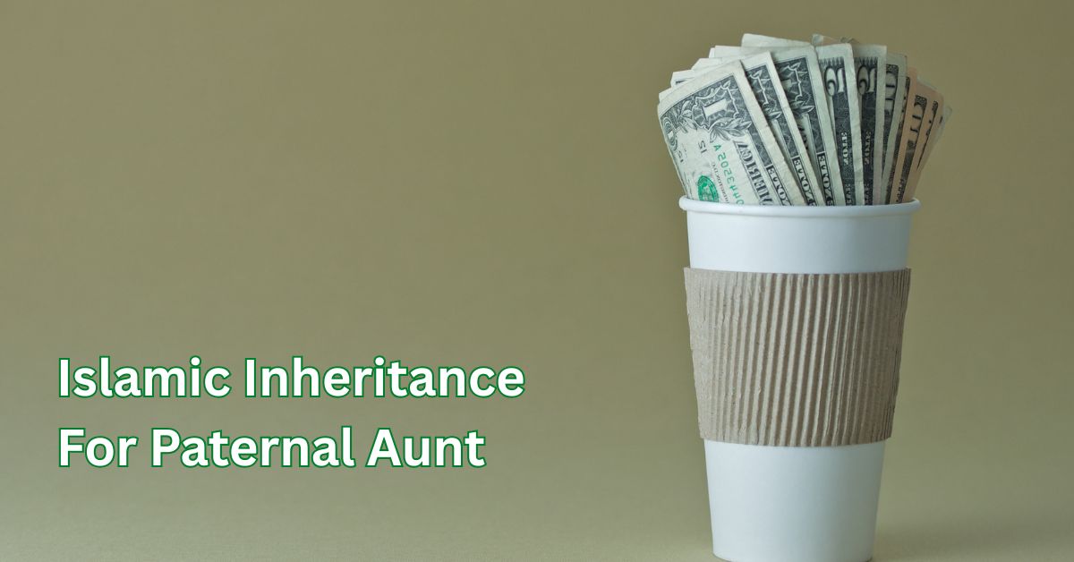 Islamic inheritance rules for paternal aunt