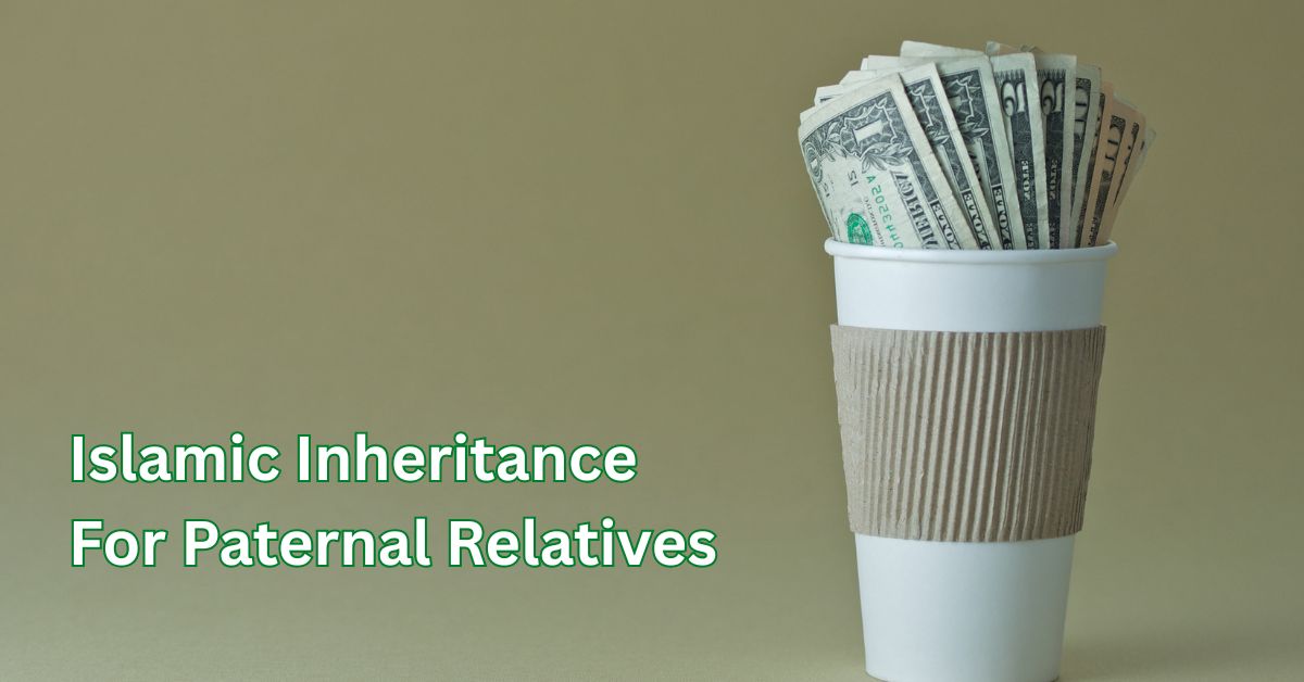 Islamic inheritance rules for paternal relatives